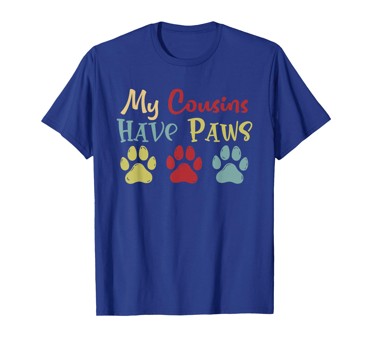 My Cousins Have Paws Matching Dog Owner Lover Family Kids T-Shirt