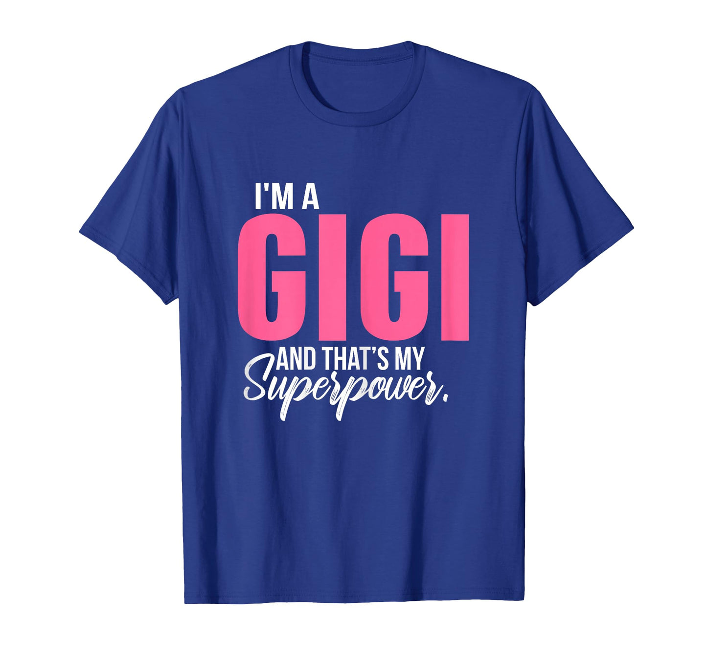 Graphical Apparel Women's I'm a GIGI and that's my Superpower Funny Grandma T-Shirt