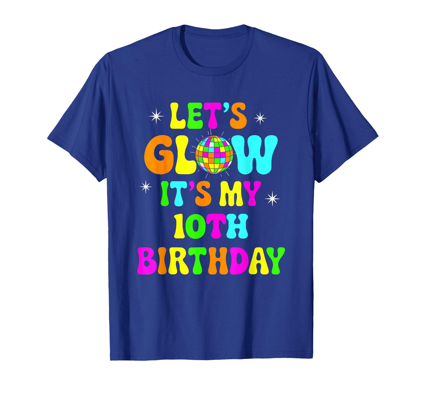 Lets Crazy It's My 10th Birthday Party Glowing 80 Group Team T-Shirt