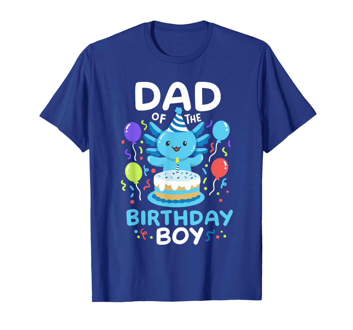 Dad Of The Birthday Boy Kids Axolotl Bday Family Matching T-Shirt