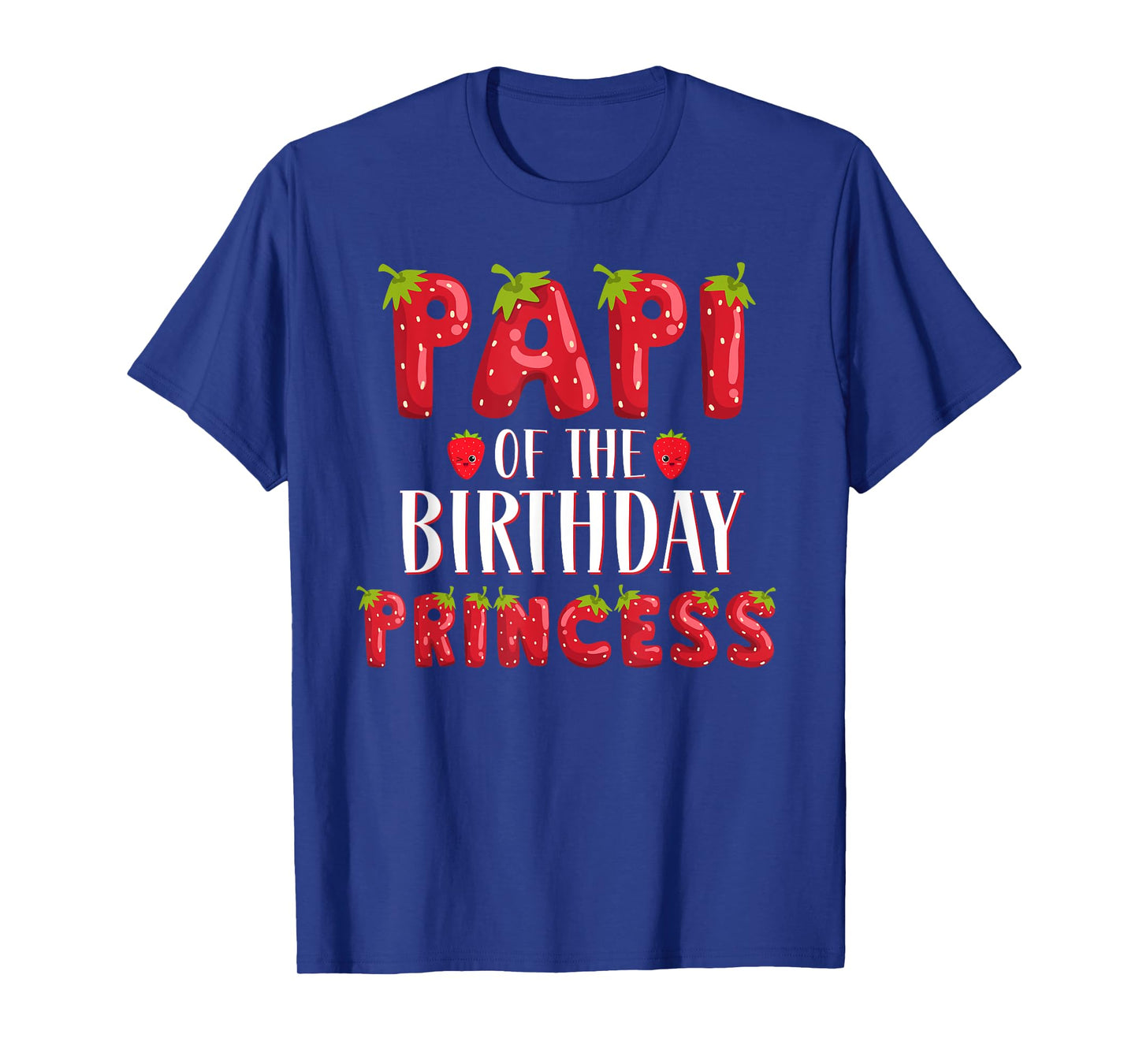 Papi Of The Birthday Princess Strawberry First Birthday T-Shirt