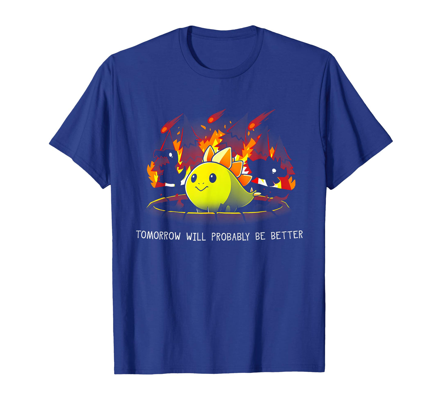 Tomorrow Will Probably Be Better T-Shirt
