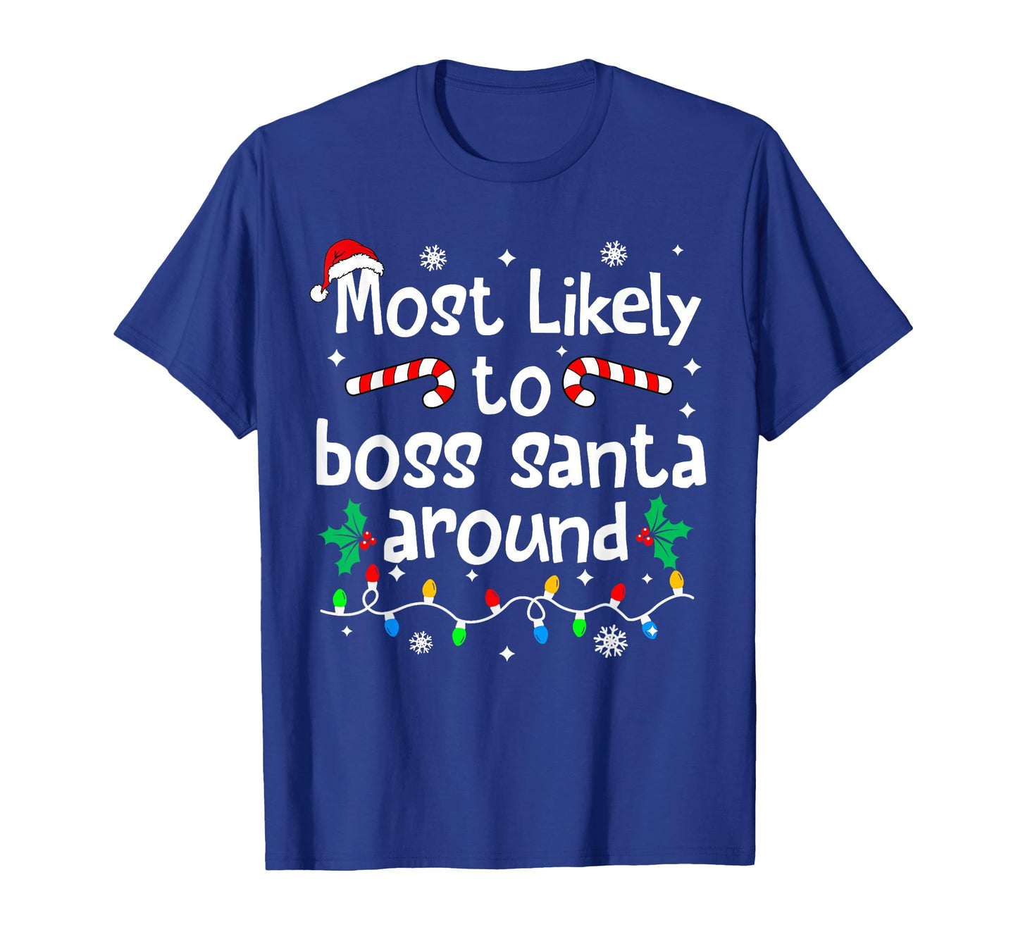 Most Likely to Boss Santa Around Christmas Matching Family T-Shirt