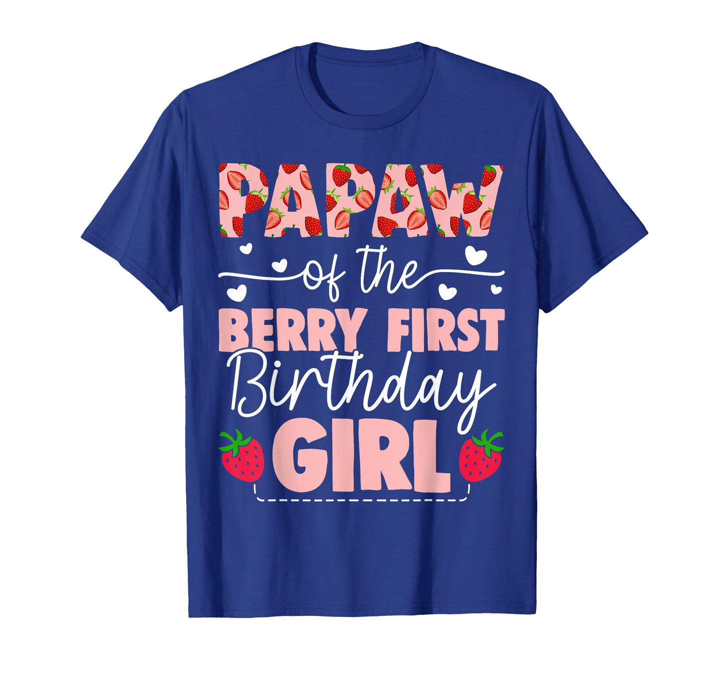 Papaw Of The Berry First Birthday Girl Sweet Strawberry T-Shirt