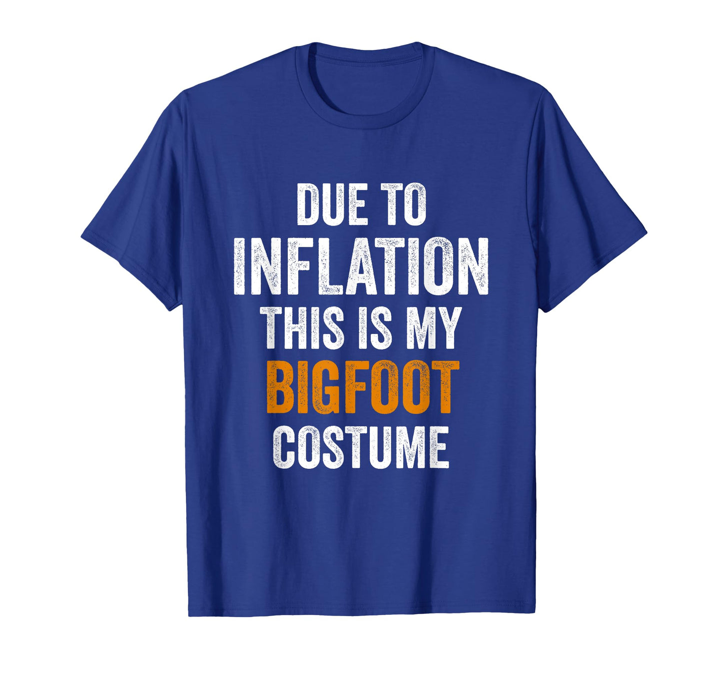 Bigfoot Costume Halloween Due to Inflation Gifts Halloween T-Shirt