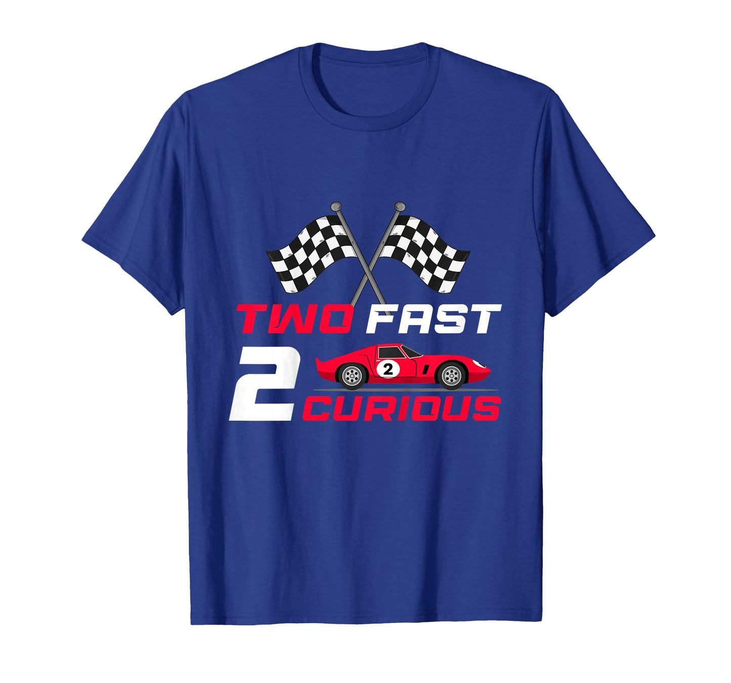 Two Fast 2 Curious 2nd Birthday Two Years Old Car Racing T-Shirt