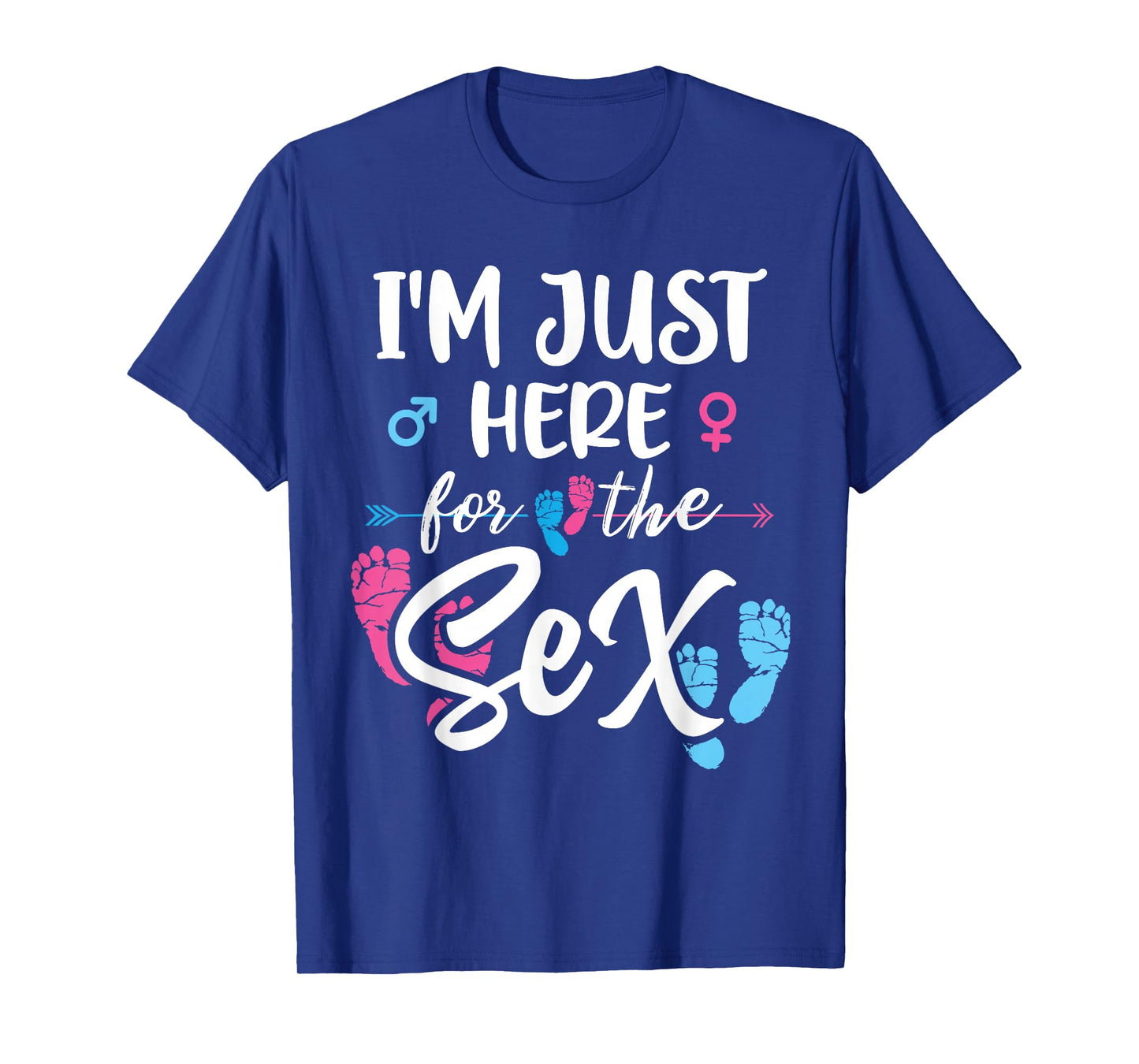 I'm Here Just For The Sex Gender Reveal Baby Announcement T-Shirt