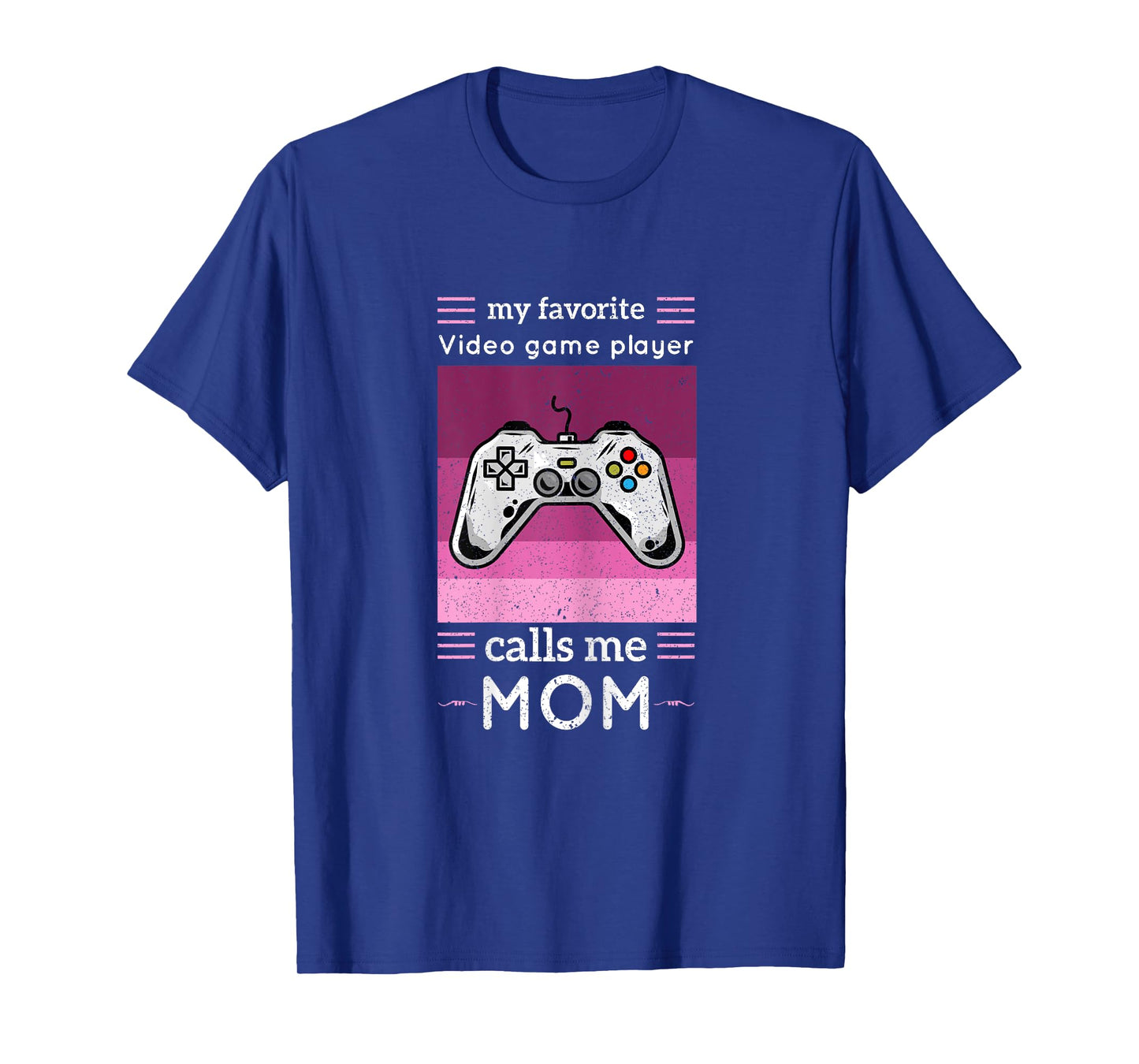 My Favorite Video Game Player Calls Me Mom Shirt Video Game T-Shirt