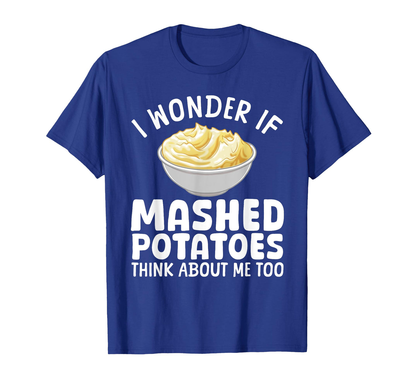 Mashed Potato Art For Men Women Thanksgiving Mashed Potato T-Shirt
