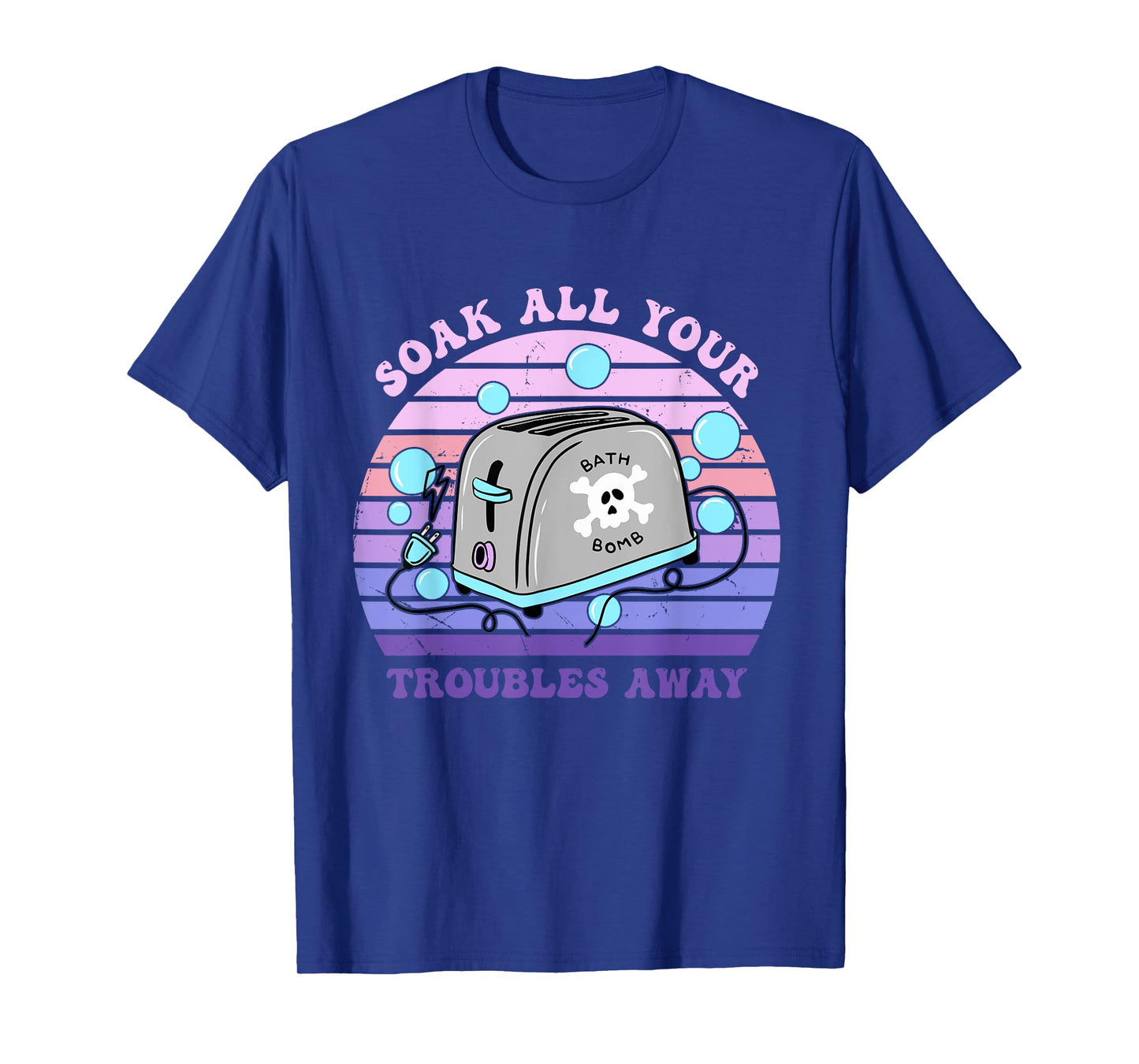 Soak All Your Troubles Away Toaster Bath Quote T-Shirt