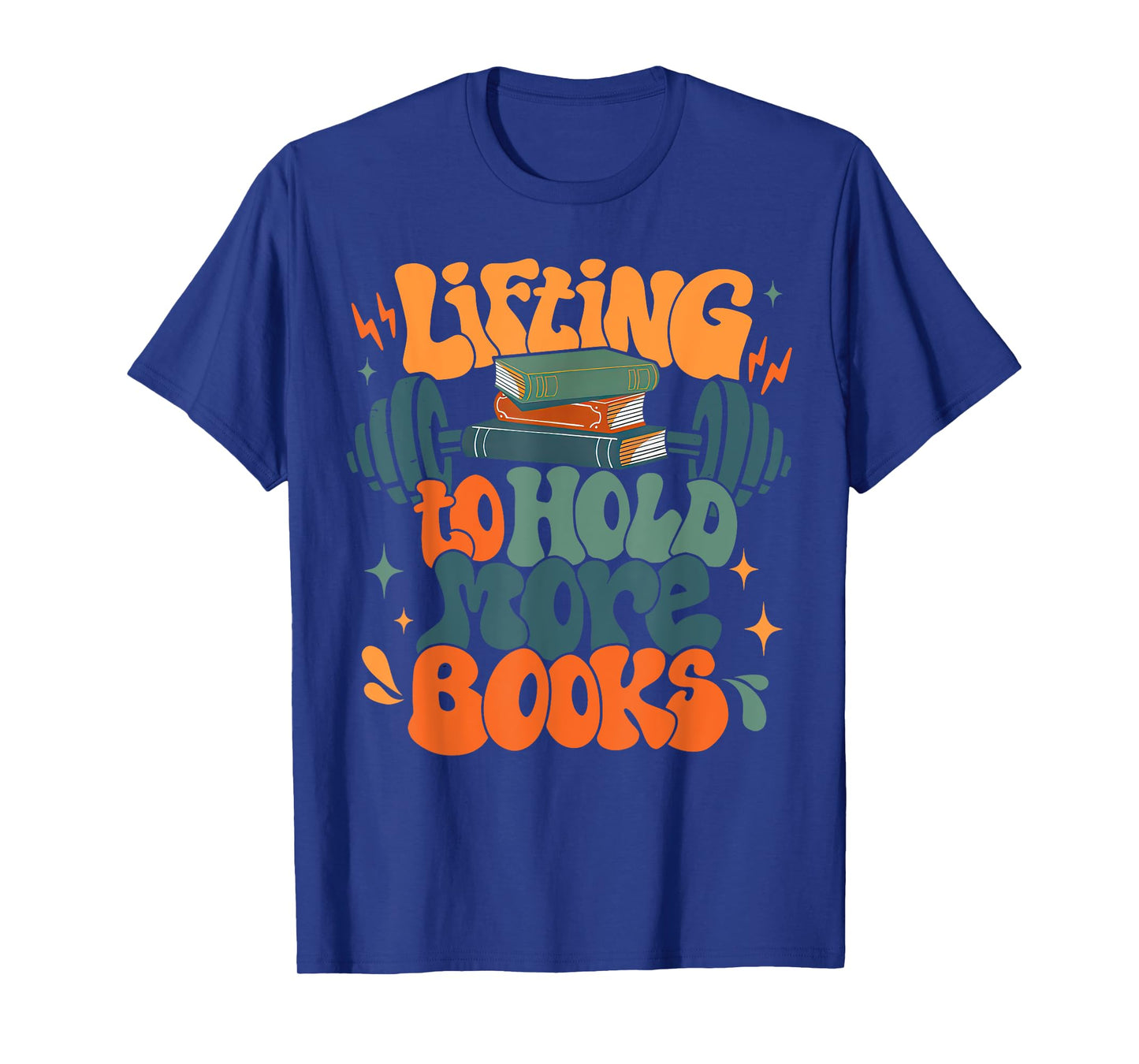 Lifting To Hold More Books Weightlifting Workout Bookish T-Shirt