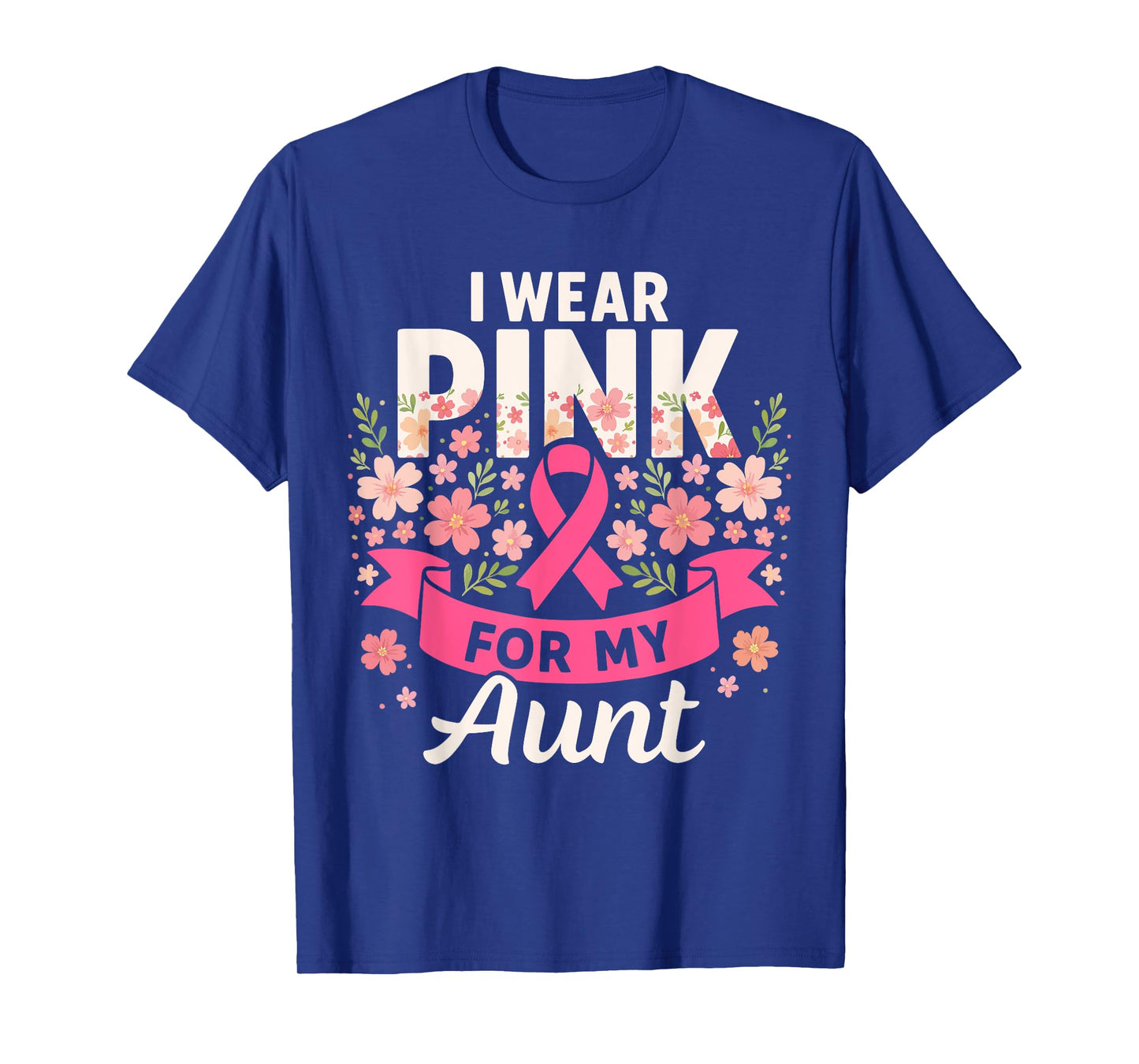 I Wear Pink for My Aunt Floral Pink Ribbon Breast Cancer T-Shirt