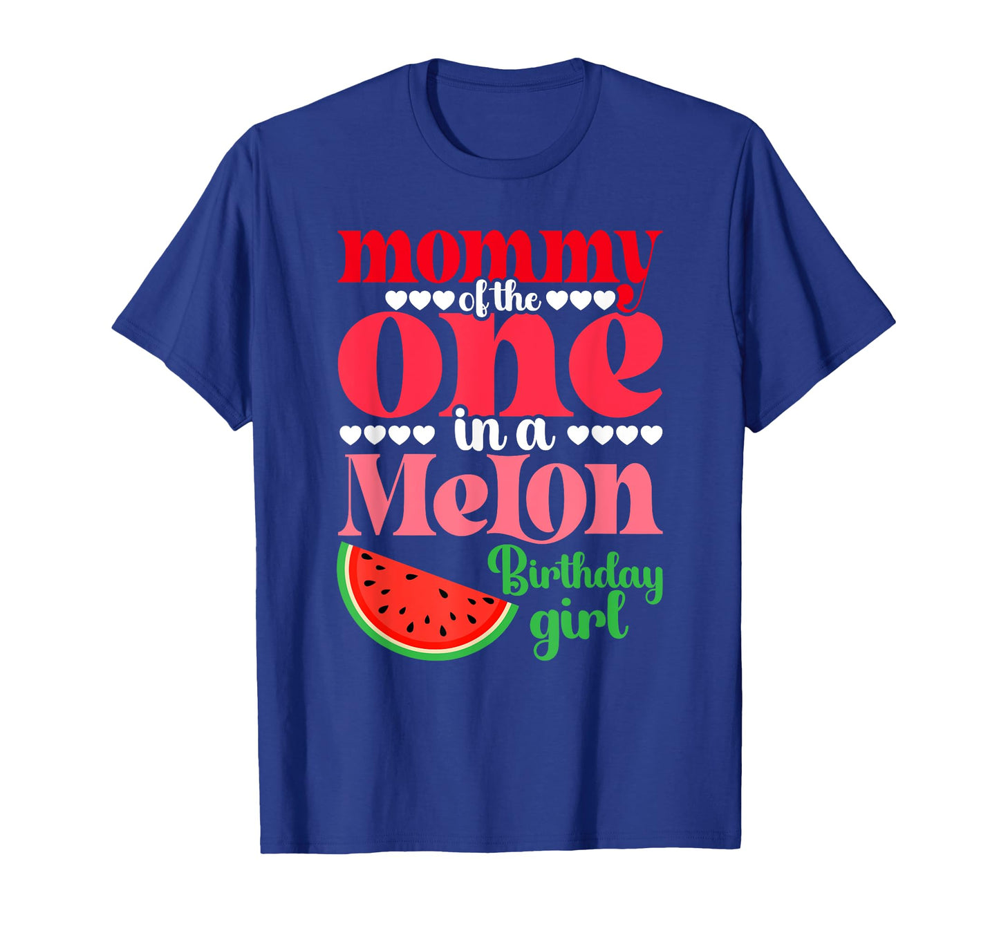 Mommy of the One In A Melon Birthday Girl Watermelon First T-Shirt