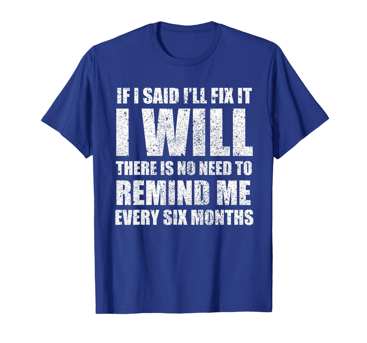 If I Said I'll Fix It I Will Funny Mechanic and Handyman T-Shirt