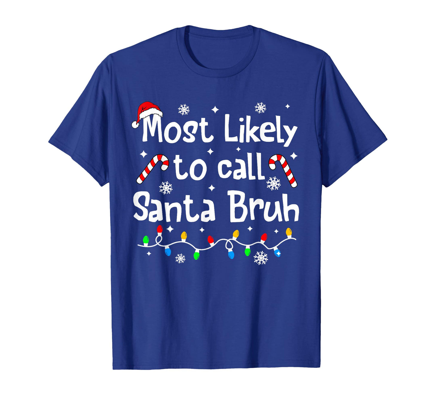 Most Likely to Call Santa Bruh Family Christmas Matching T-Shirt