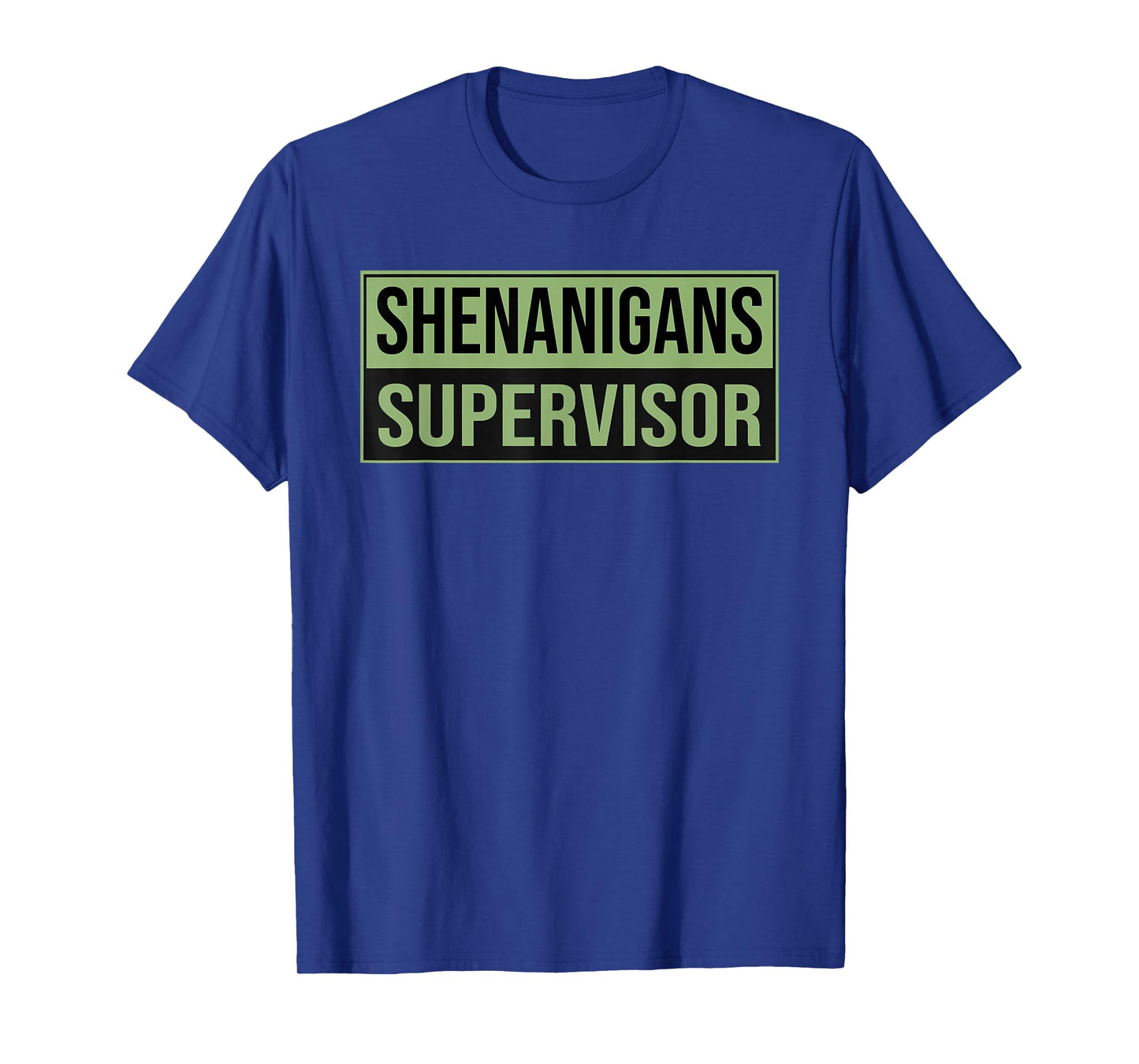 Shenanigans Supervisor Funny St.Patrickβs Day Design T-Shirt
