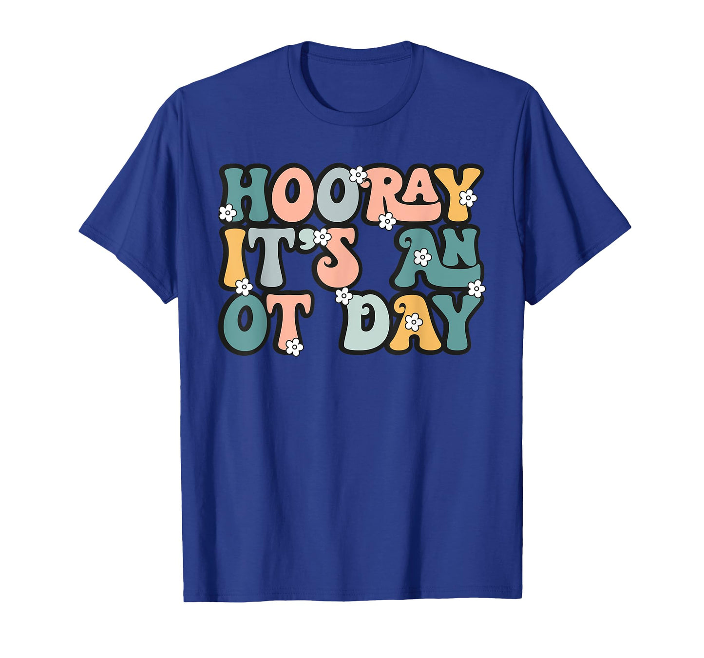 Groovy Hooray It’s An OT Day Occupational Therapy Pediatric T-Shirt
