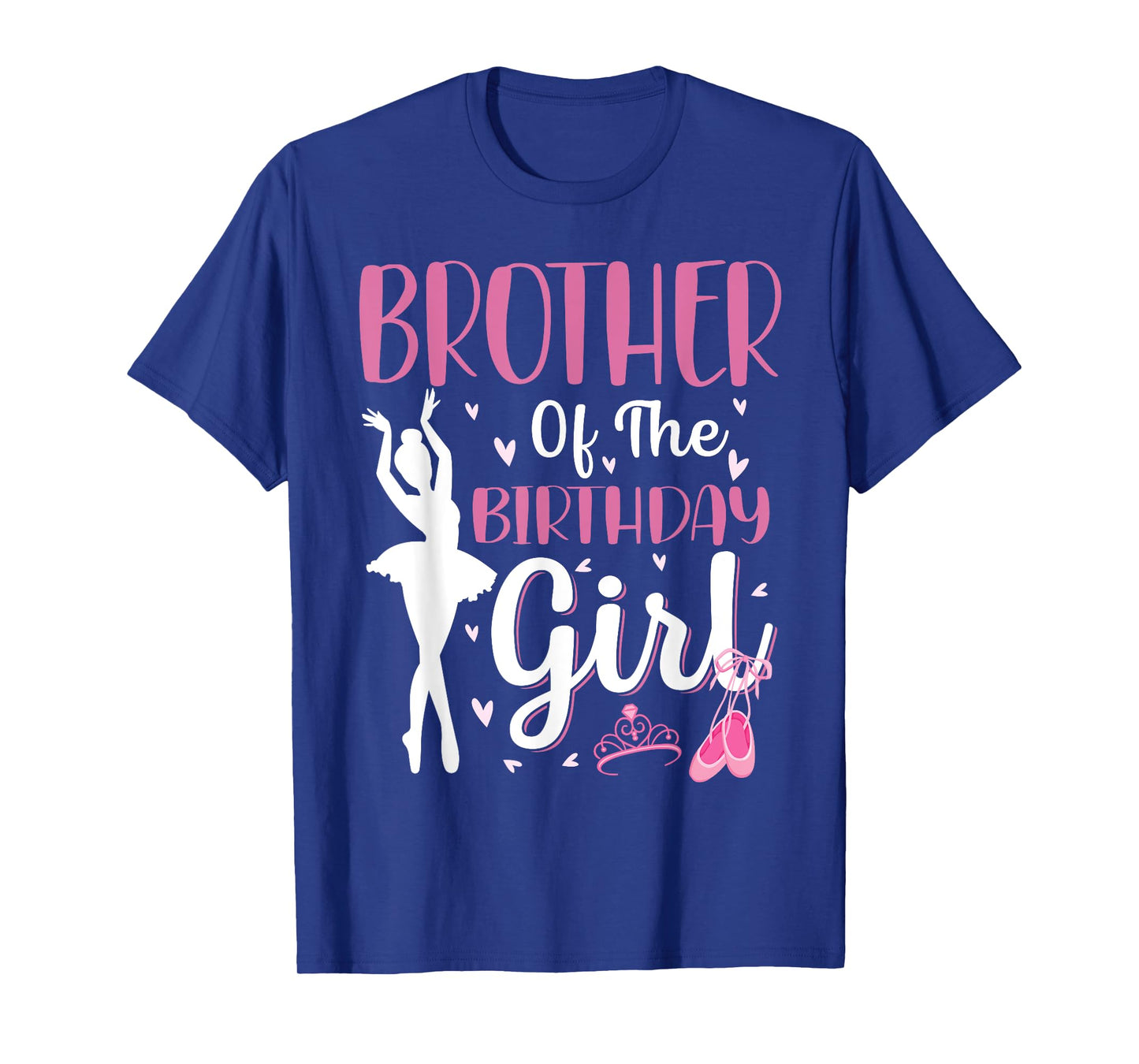 Brother of The Birthday Girl Ballet Dancer Ballerina Bro T-Shirt