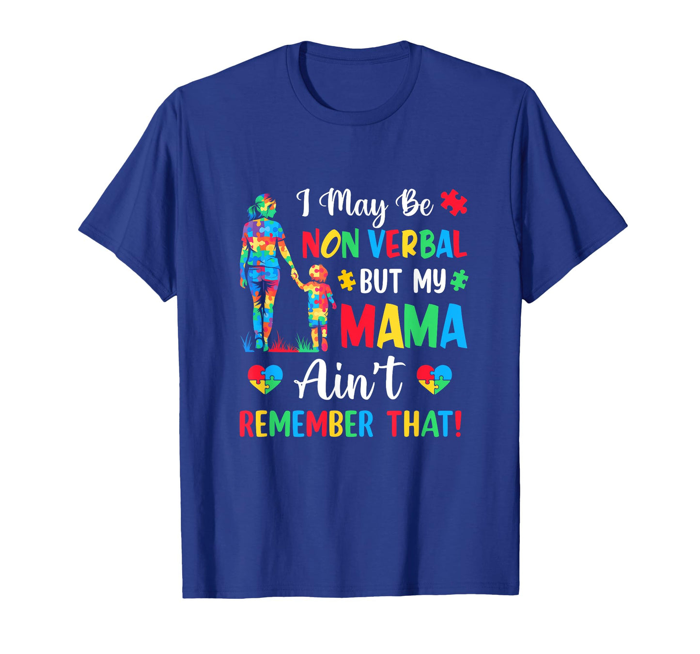 I May Be Non Verbal But My Mama Autism Awareness Kids Mom T-Shirt