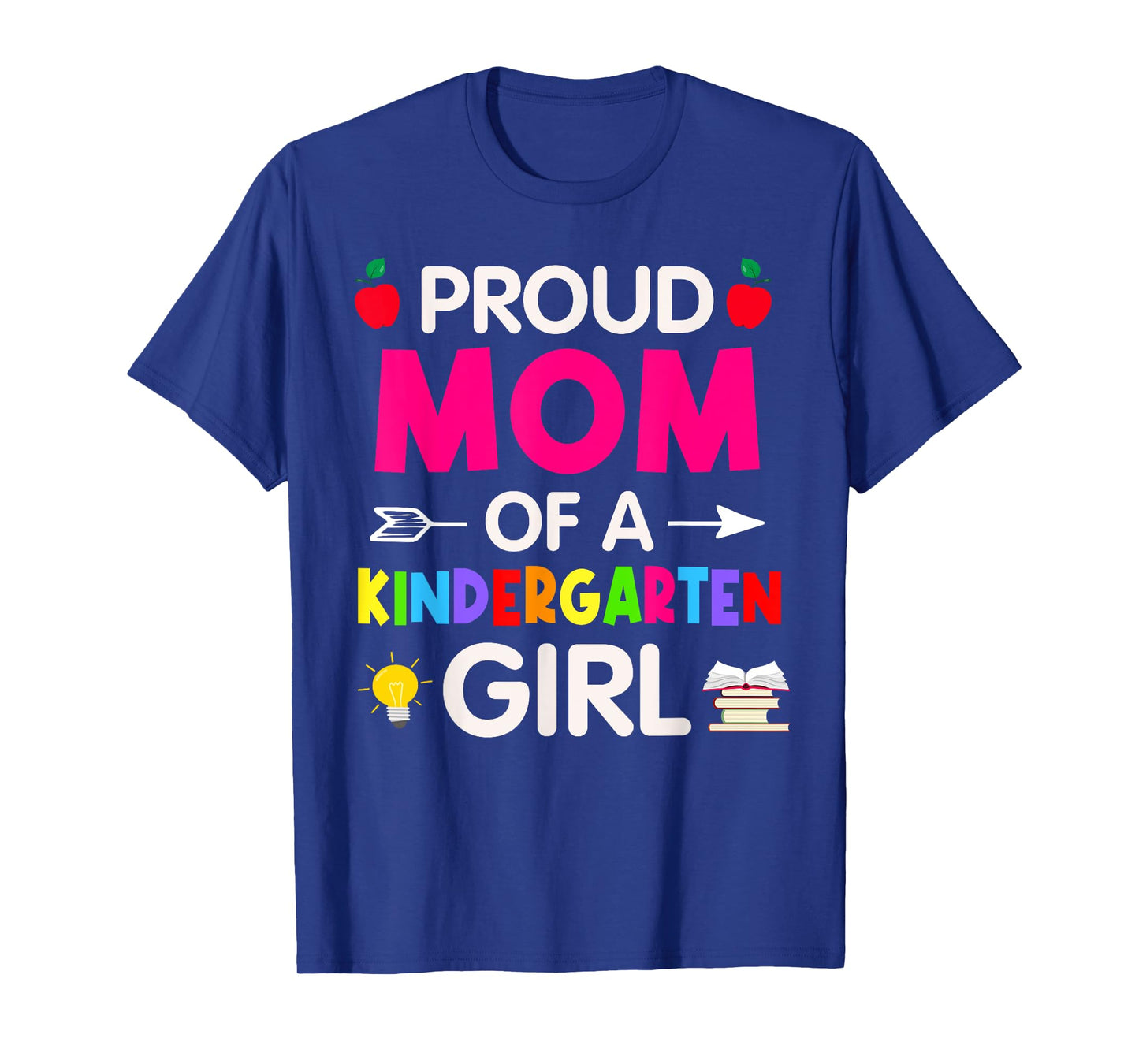 Proud Mom Of A Kindergarten First Day Of School Mom Daughter T-Shirt
