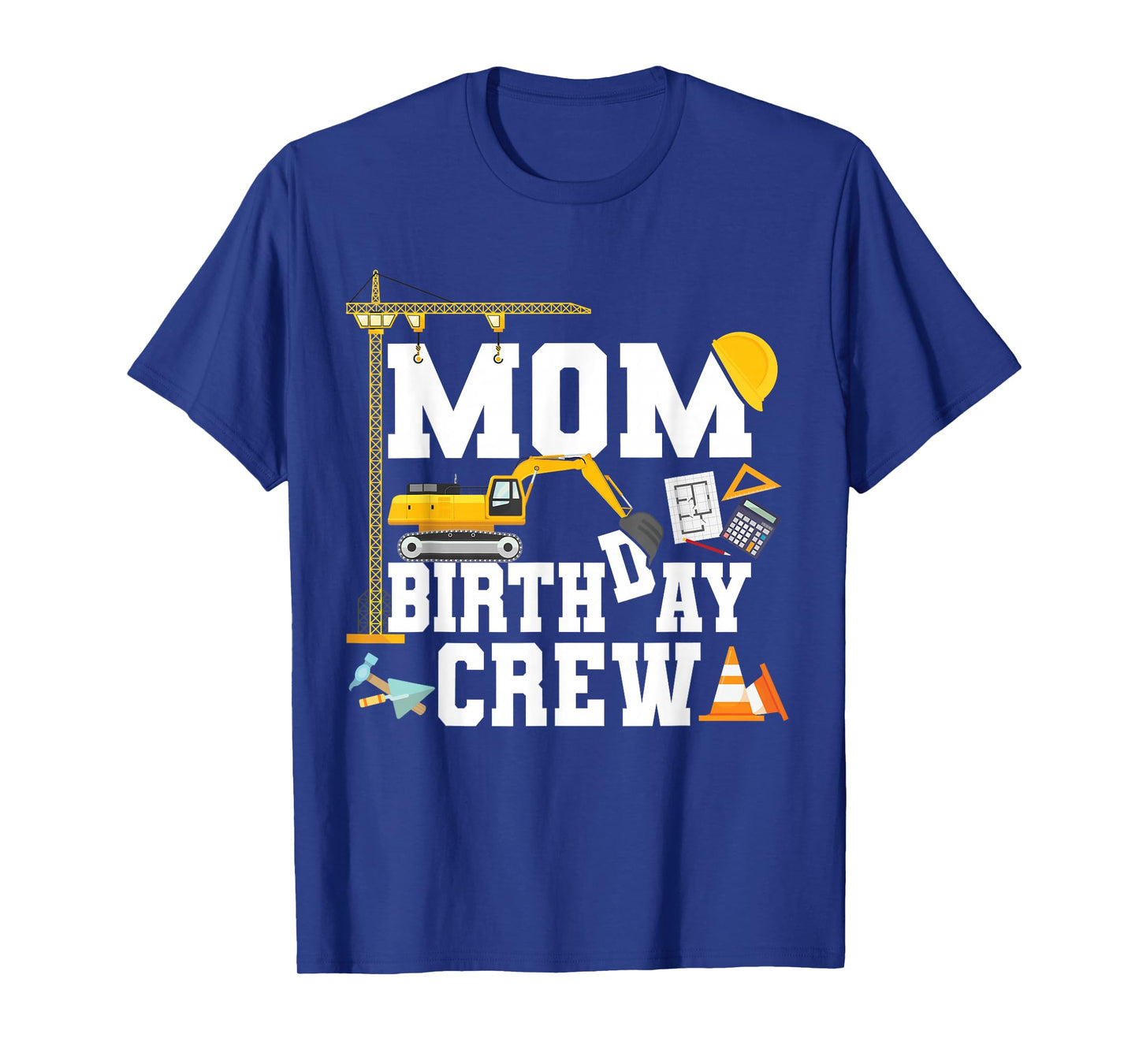 Mom Birthday Crew Shirt Mother Construction Birthday Party T-Shirt