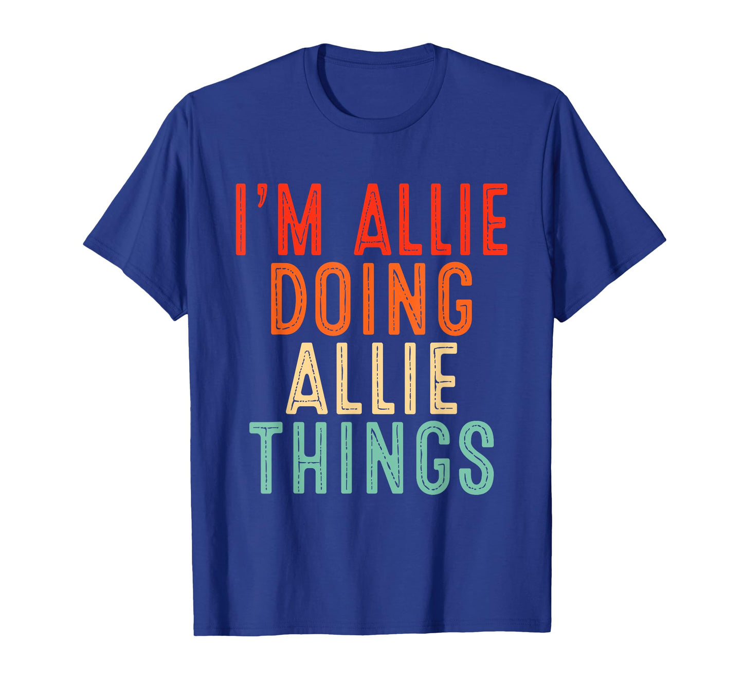 I'm Allie Doing Allie Things Funny Gifts Christmas Idea T-Shirt