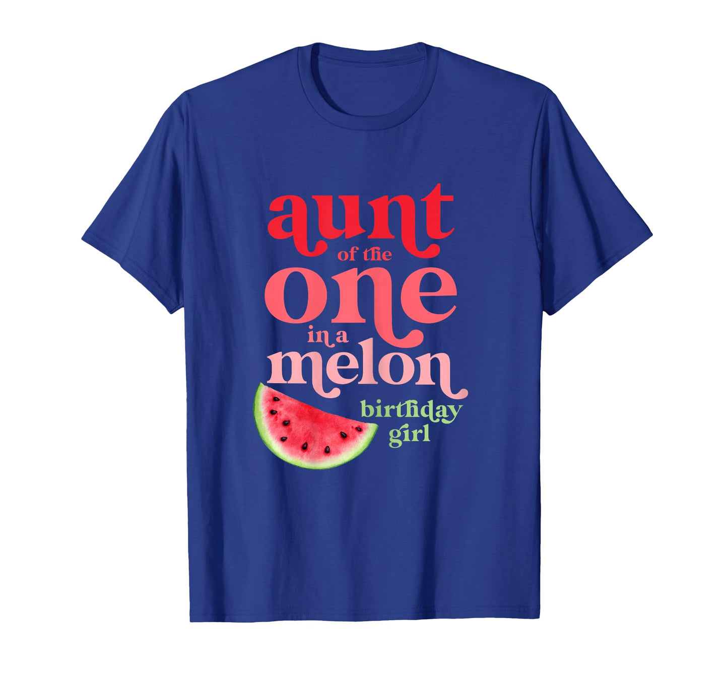 Aunt of the One In A Melon Birthday Girl Watermelon First T-Shirt