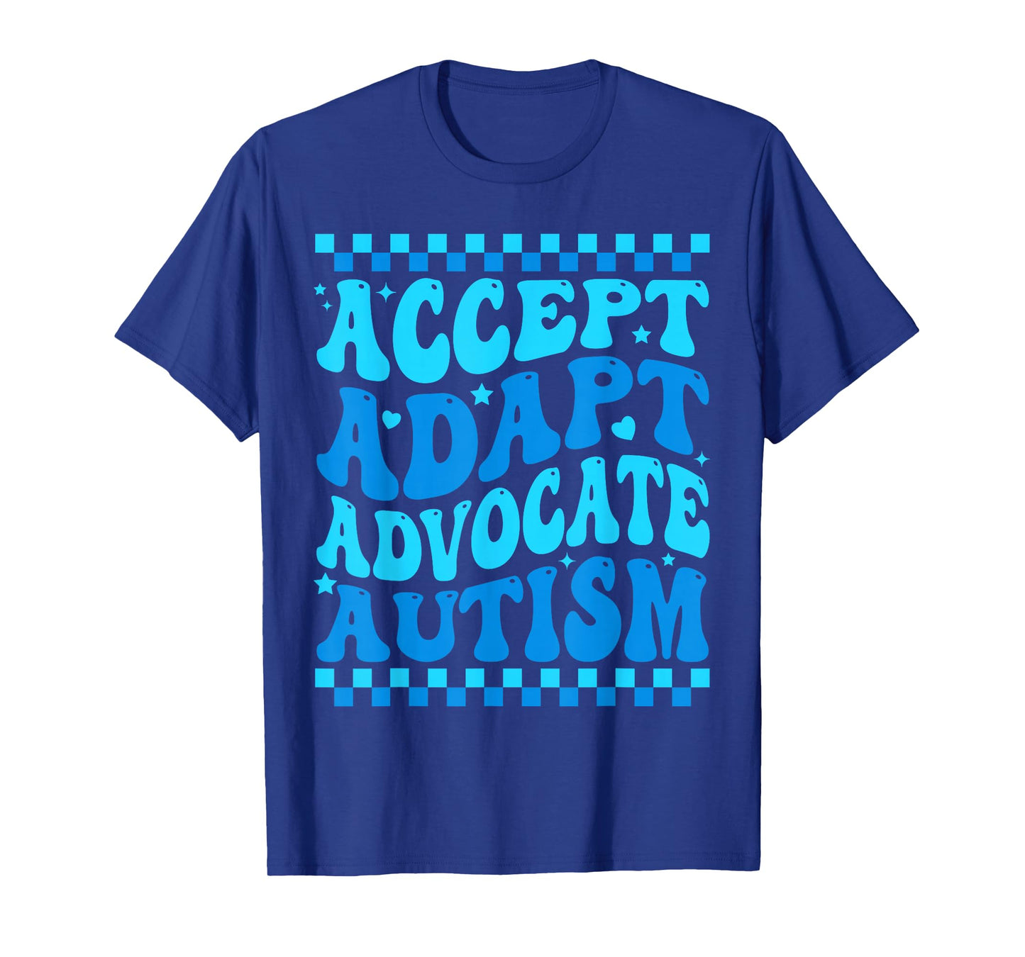Accept Adapt Advocate Autism Awareness Month Men Women Kids T-Shirt