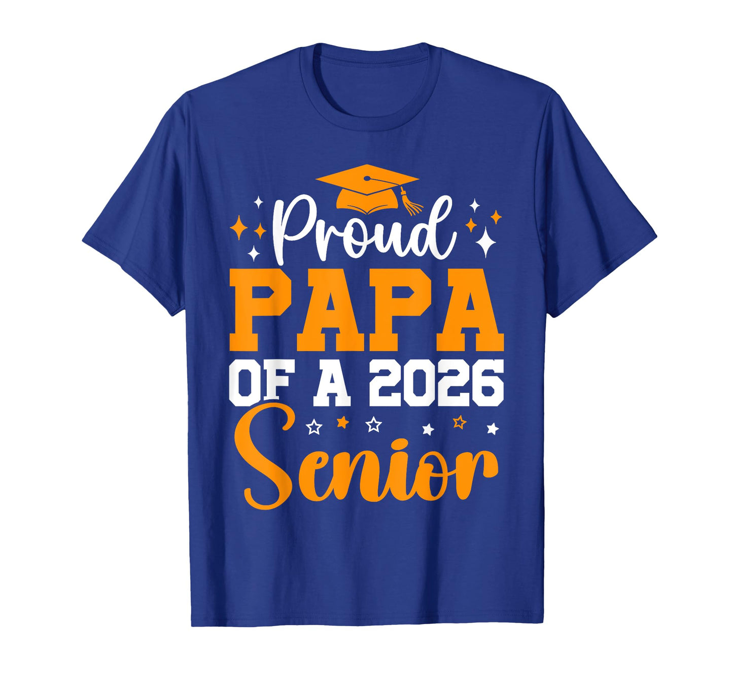 Senior Year 2026 Proud Papa Of A Class Of 2026 Senior Papa T-Shirt