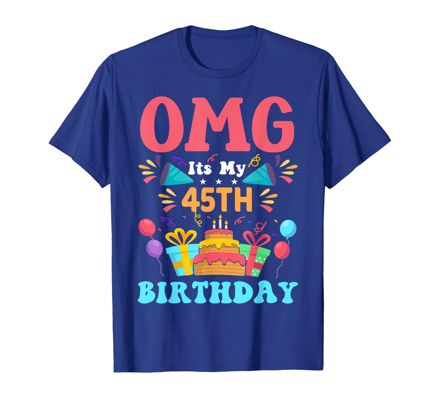 45 Year Old Birthday Party Gift Omg Happy 45th Birthday T-Shirt