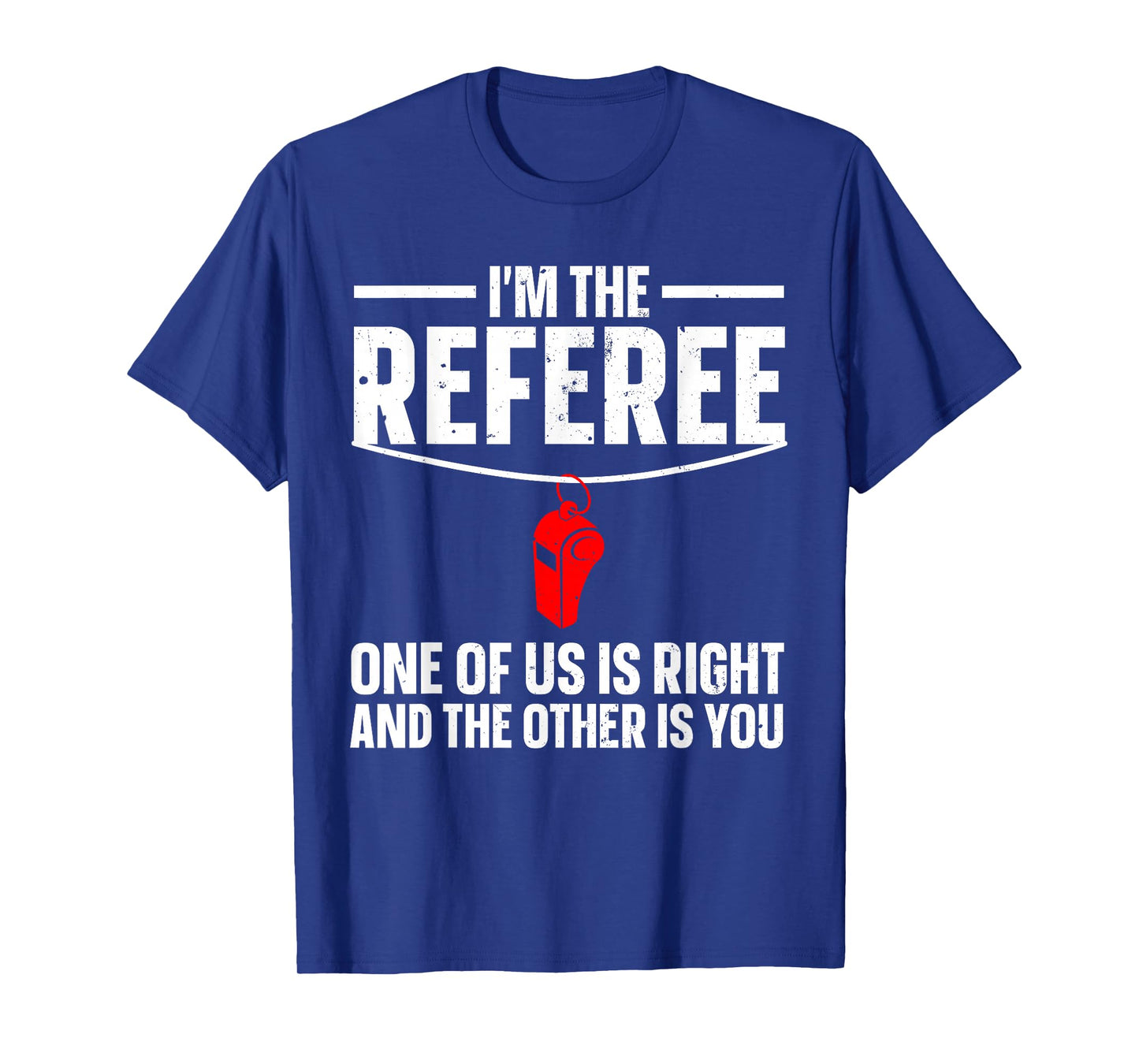 Funny Referee Design For Men Women Sports Ref Gag Referee T-Shirt