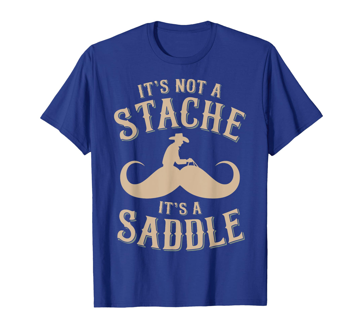 It's Not A Stache It's A Saddle Horseshoe Mustache T-Shirt
