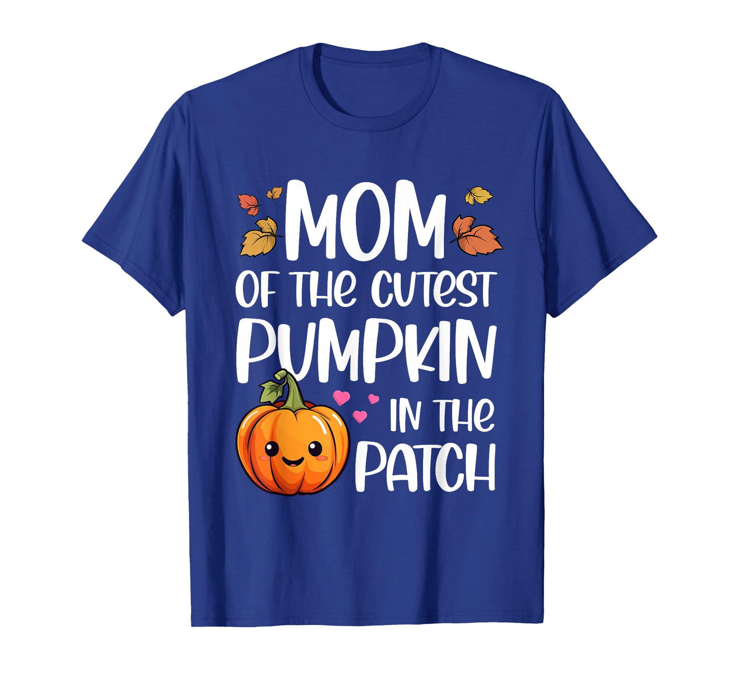 Mom Of Cutest Pumpkin In The Patch Halloween Thanksgiving T-Shirt