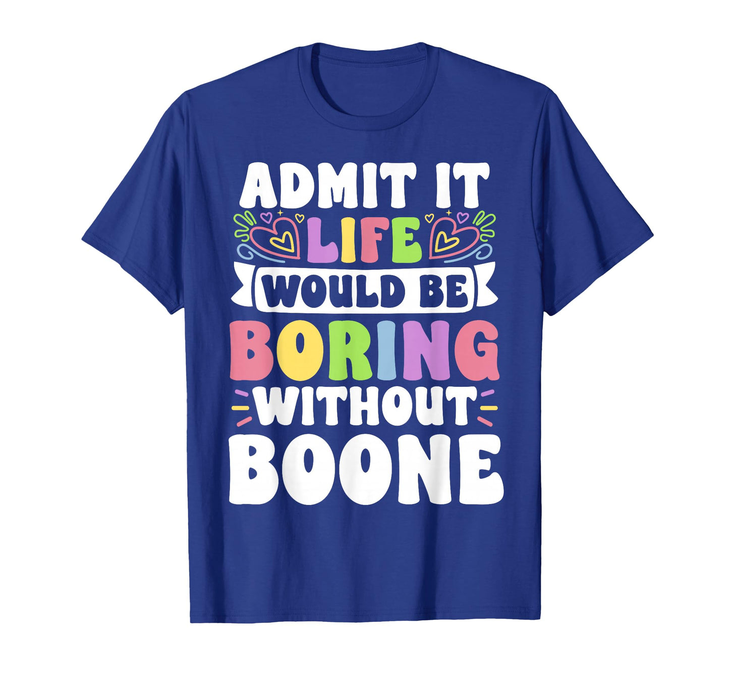 Boone Personalized Name Funny Saying First Name Family T-Shirt
