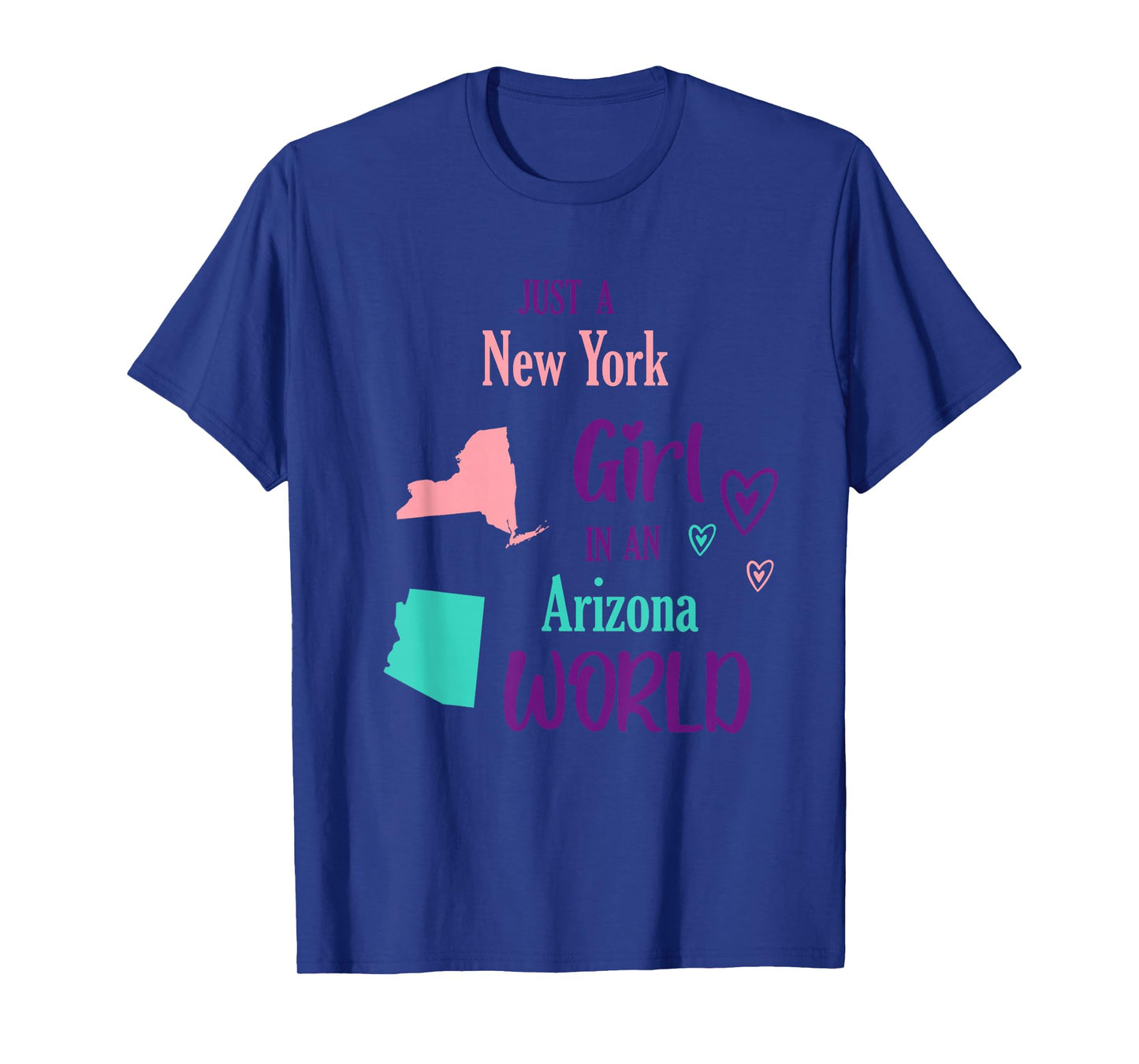 Proud Girl Just a New York girl in an Arizona World T-Shirt