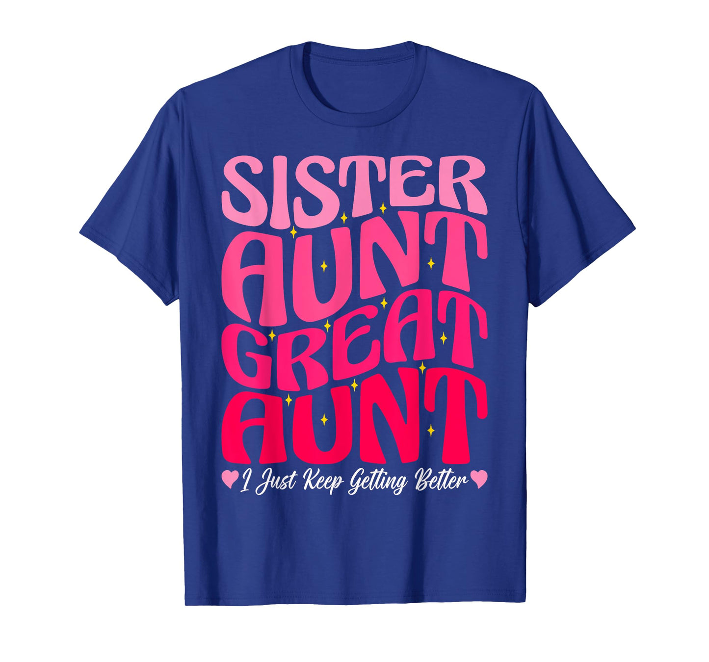 Women Sister Aunt Great Aunt New Auntie Mothers Day T-Shirt