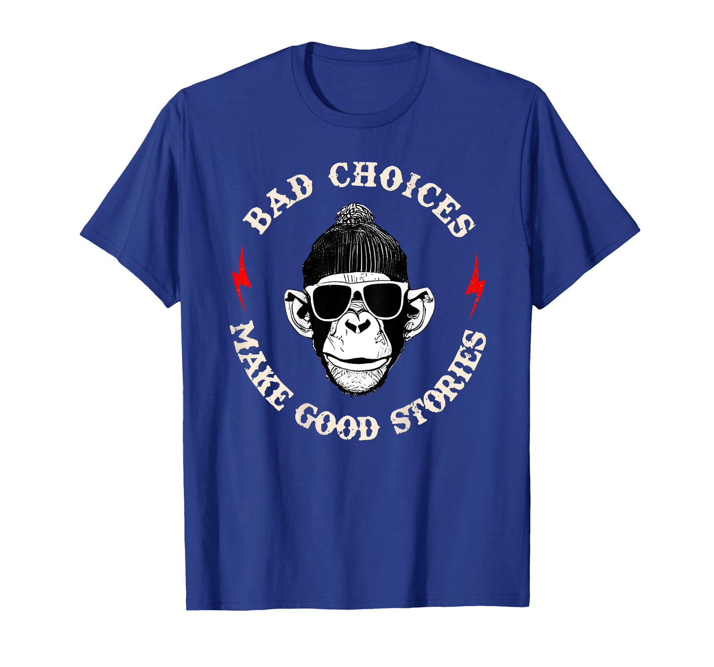Monkey Bad Choices Make Good Stories (on back) T-Shirt