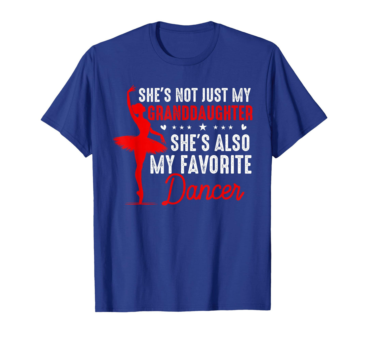 Not Just My Granddaughter She's Also My Favorite Dancer T-Shirt
