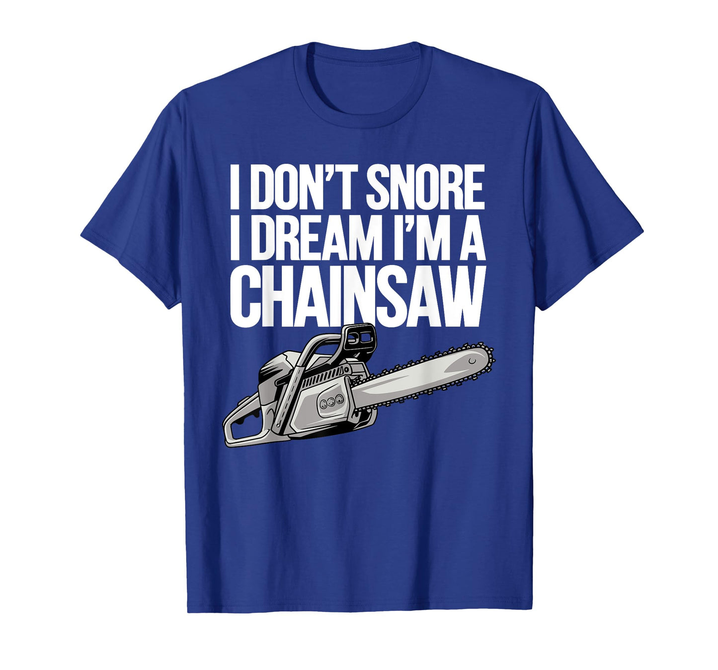 Funny Lumberjack Art For Men Tree Cutter Saw Logger Chainsaw T-Shirt