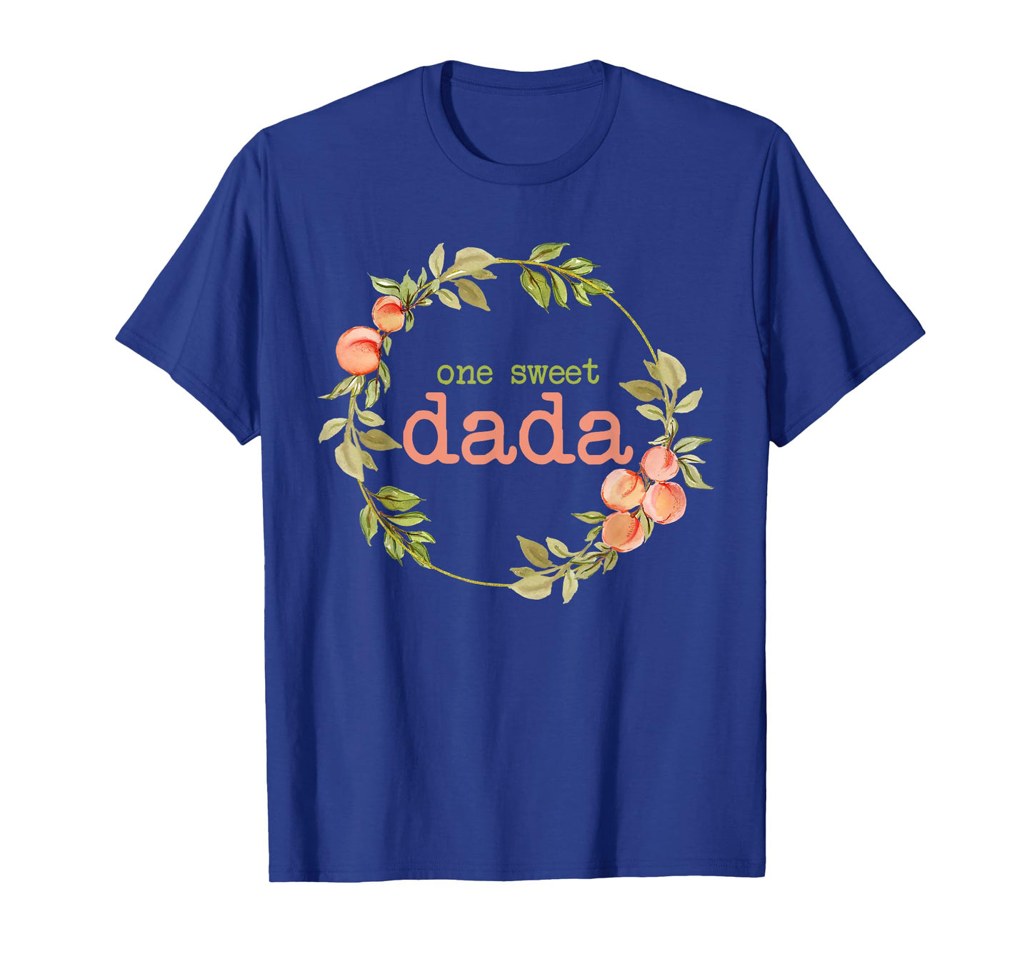 Dada First Birthday One Sweet Peach Bday Family Matching T-Shirt