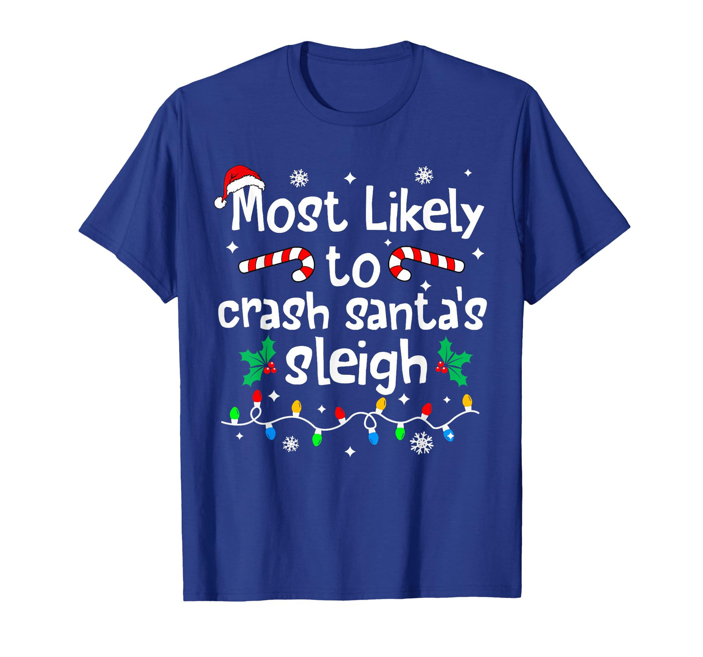 Most Likely to Crash Santas Sleigh Christmas Matching Family T-Shirt