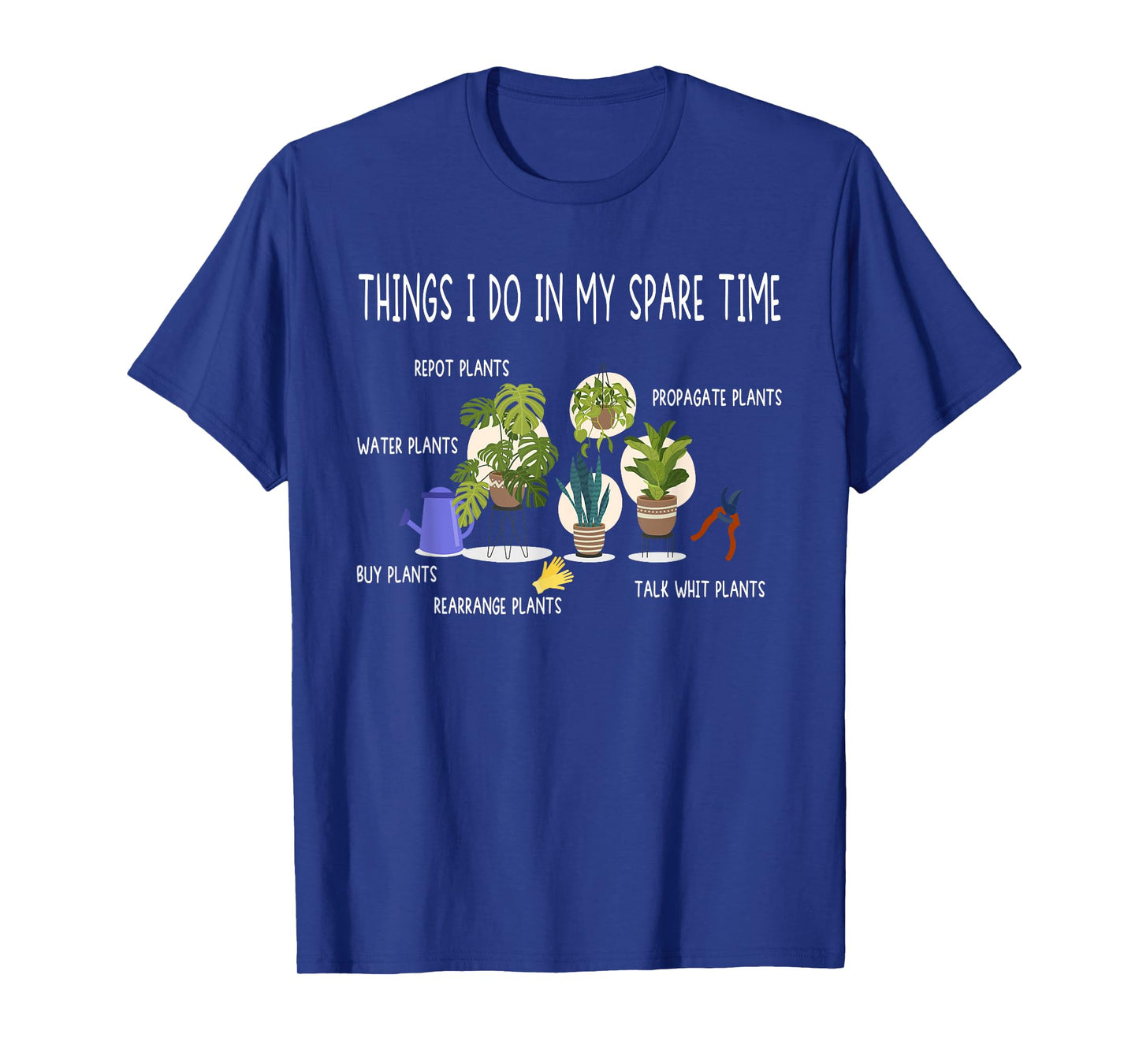 Plants Tee For Gardening & Houseplant Lovers T-Shirt