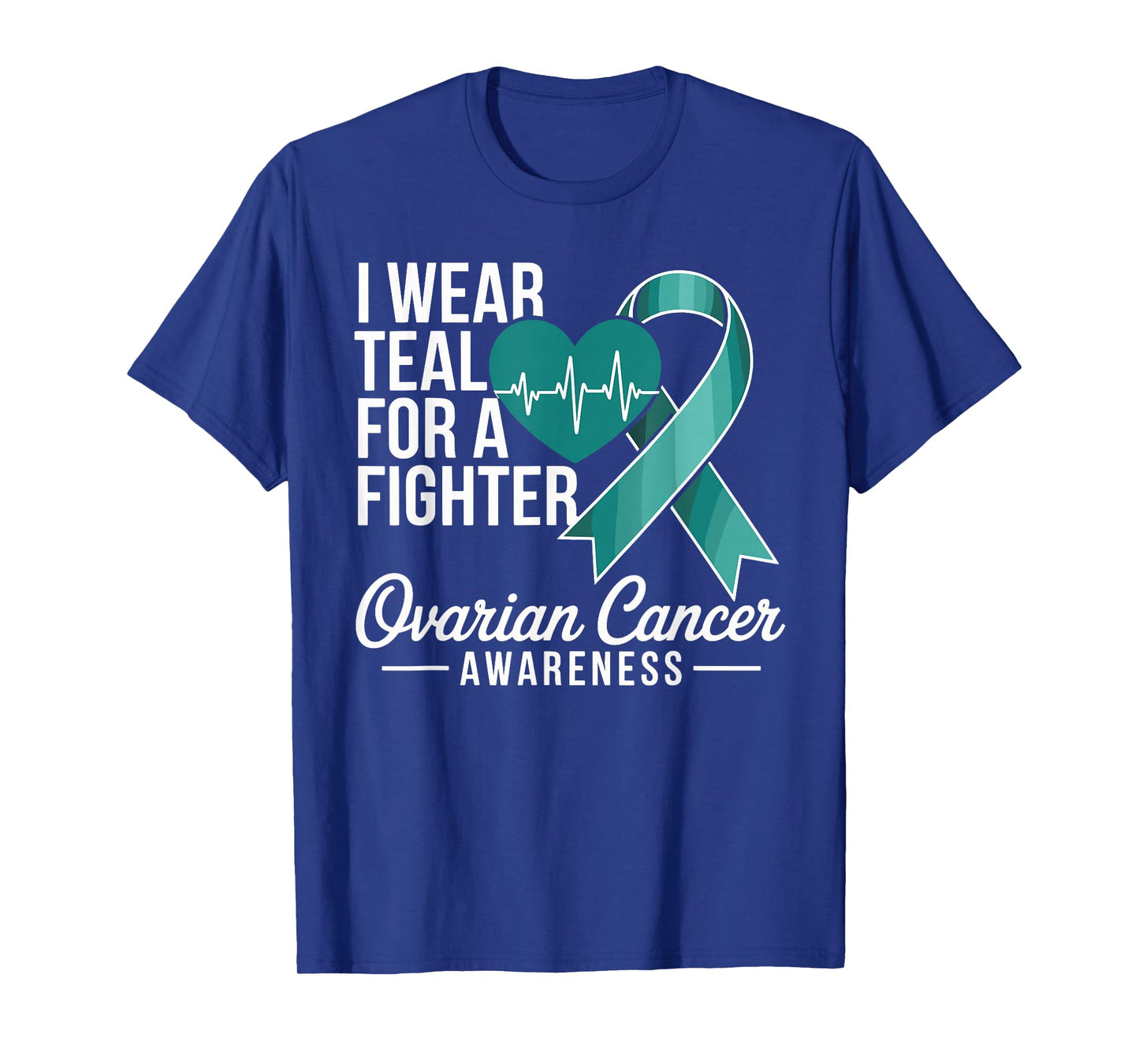 I Wear Teal for A Fighter Ovarian Cancer Awareness T-Shirt