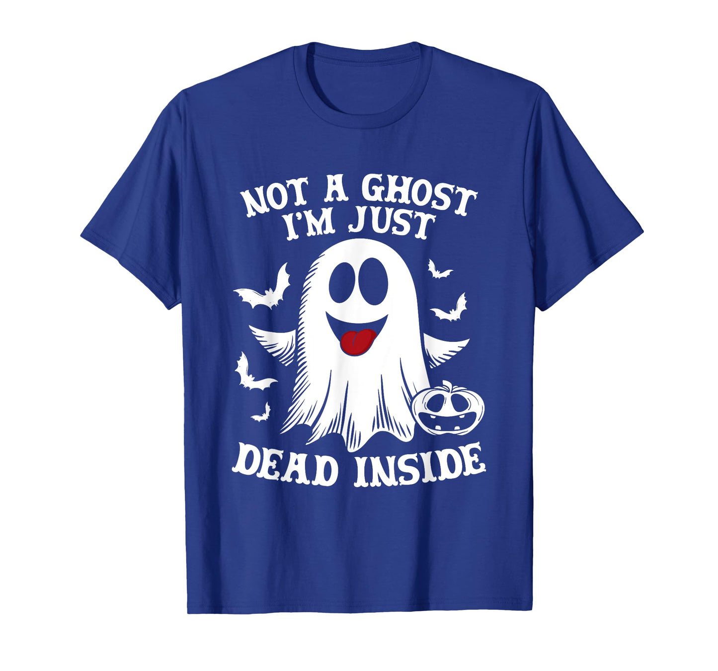 Not A Ghost I'm Just Dead Inside Halloween Ghost Pumpkin T-Shirt