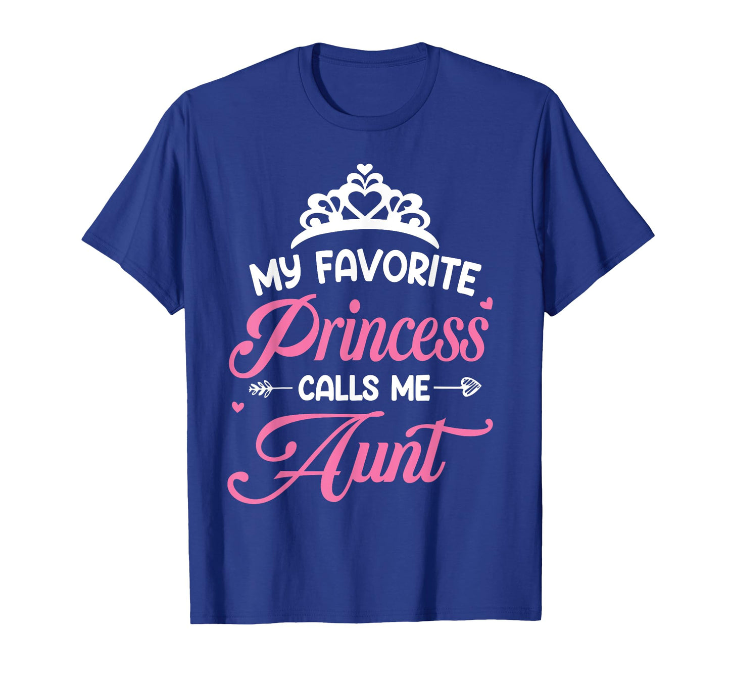 My Favorite Princess Calls Me Auntie Funny Aunt Auntie T-Shirt