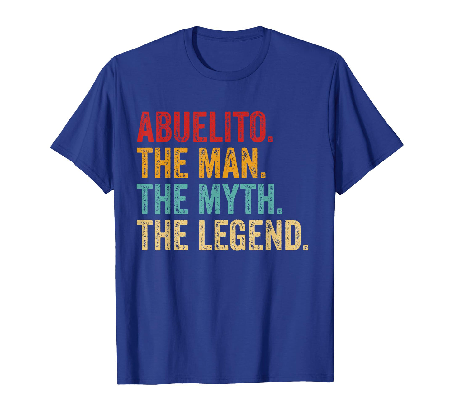 Abuelito THE MAN THE MYTH THE LEGEND Dad grandpa Fathers Day T-Shirt