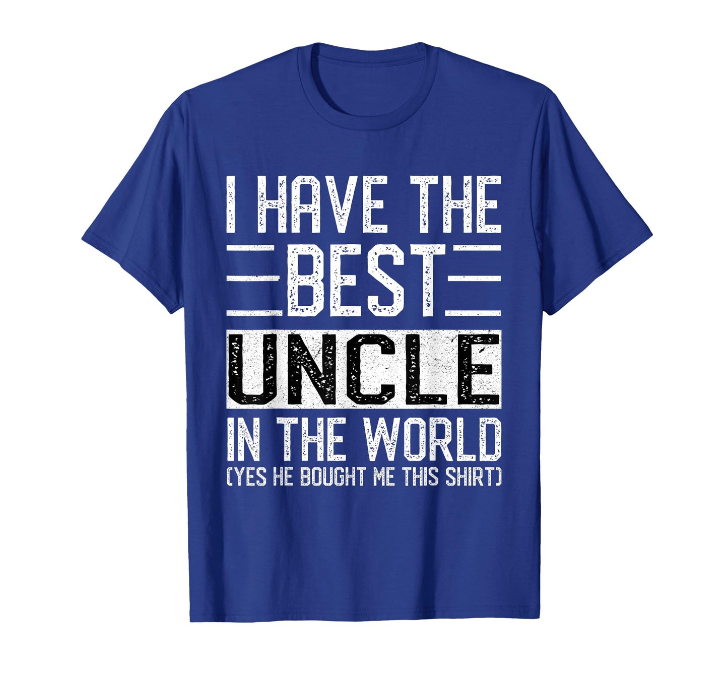 I Have The Best Uncle In The World Funny Big-Guy Favuncle T-Shirt