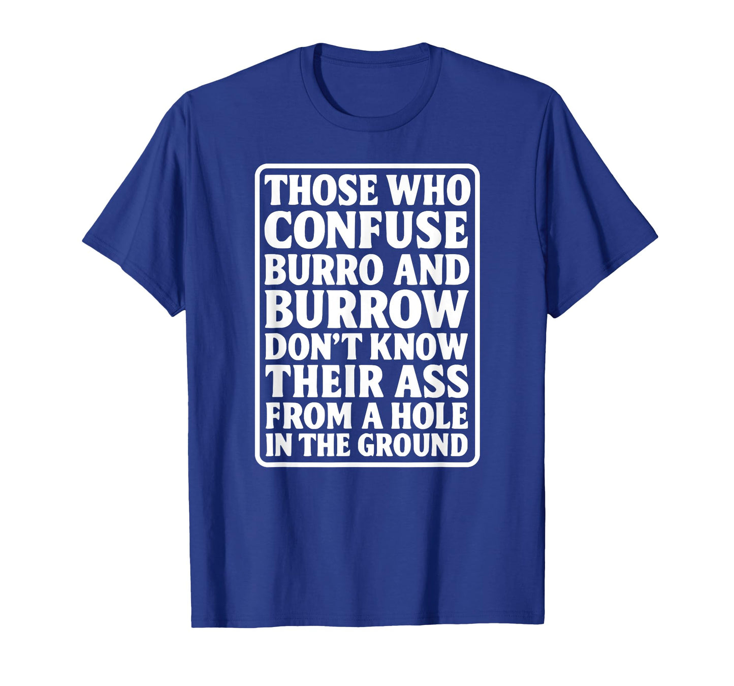 Funny Dad Joke Burro Burrow Pun Ass from Hole in The Ground T-Shirt