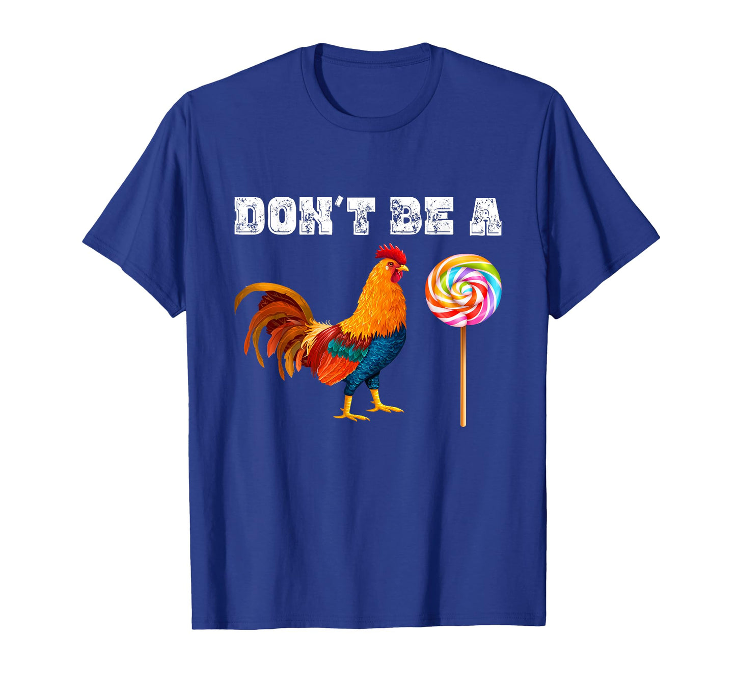 Dont Be A Sucker Funny Fathers Day - Cock A Doodle T-Shirt