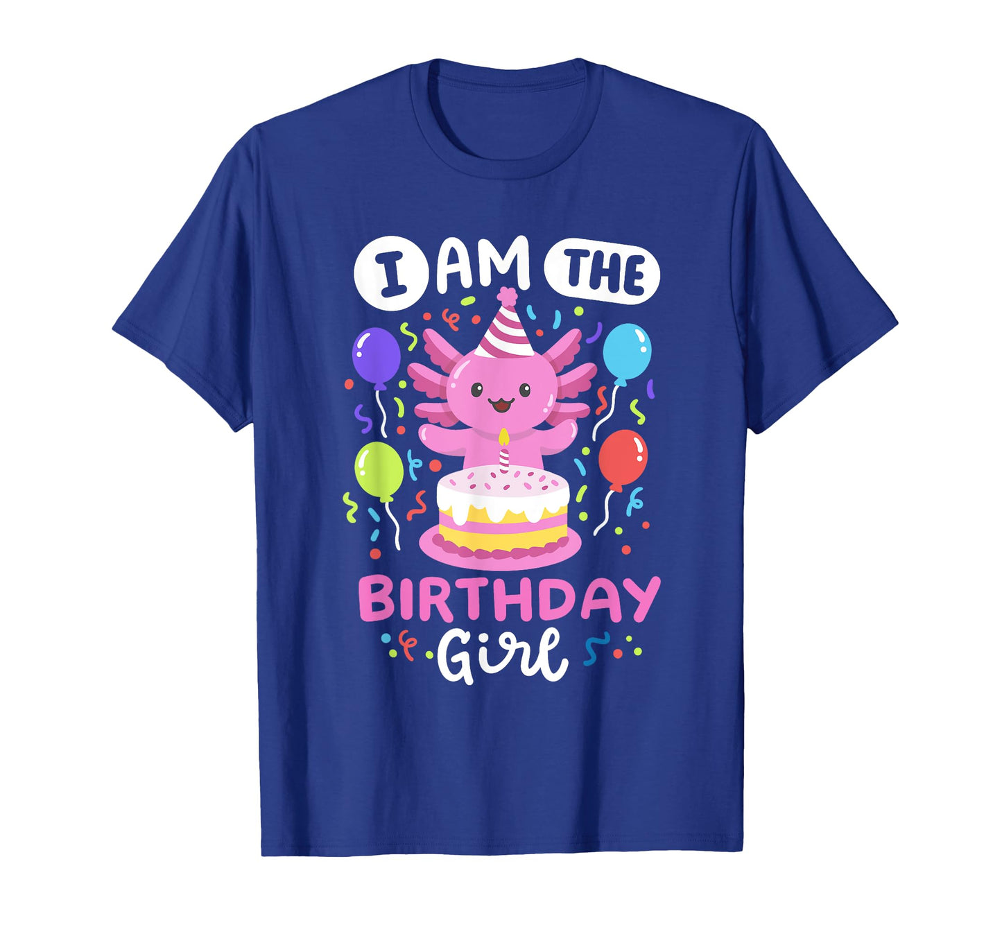 I'm The Birthday Girl Cute Kids Axolotl Bday Family Matching T-Shirt